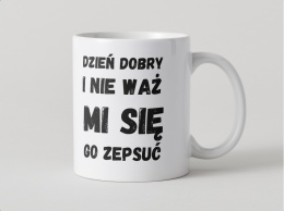 Kubek Dzień dobry i nie waż !