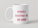 Kubek Spokój zaczyna się we mnie