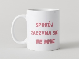 Kubek Spokój zaczyna się we mnie