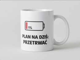 Kubek Plan na dziś : przetrwać